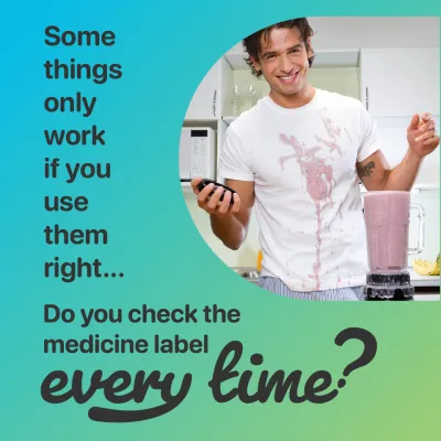 image shows a man using a blender incorrectly and poses the question: Do you check the medicine label every time?
